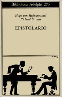 Epistolario - Richard Strauss, Hugo von Hofmannsthal - Libro Adelphi 1993, Biblioteca Adelphi | Libraccio.it