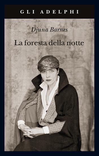 La foresta della notte - Djuna Barnes - Libro Adelphi 1994, Gli Adelphi | Libraccio.it