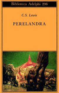 Perelandra - Clive S. Lewis - Libro Adelphi 1994, Biblioteca Adelphi | Libraccio.it