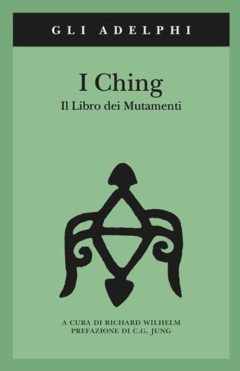 I Ching. Il libro dei mutamenti. Con 3 monete  - Libro Adelphi 1995, Gli Adelphi | Libraccio.it