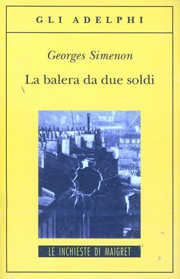 La balera da due soldi - Georges Simenon - Libro Adelphi 1995, Gli Adelphi. Le inchieste di Maigret | Libraccio.it