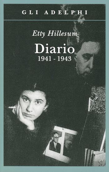 Diario 1941-1943 - Etty Hillesum - Libro Adelphi 1996, Gli Adelphi | Libraccio.it