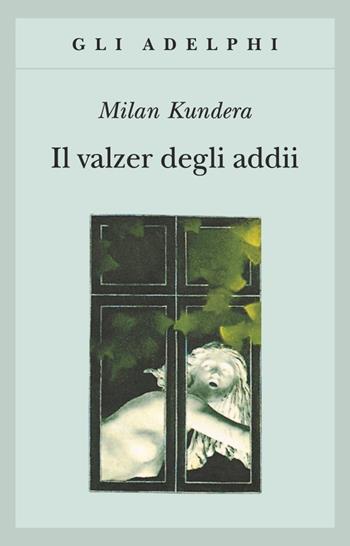Il valzer degli addii - Milan Kundera - Libro Adelphi 1997, Gli Adelphi | Libraccio.it