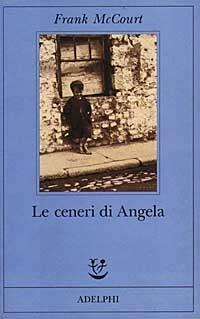 Le ceneri di Angela - Frank McCourt - Libro Adelphi 1997, Fabula | Libraccio.it