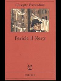 Pericle il Nero - Giuseppe Ferrandino - Libro Adelphi 1998, Fabula | Libraccio.it