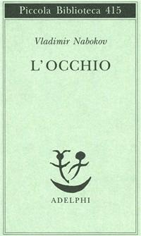 L' occhio - Vladimir Nabokov - Libro Adelphi 1998, Piccola biblioteca Adelphi | Libraccio.it