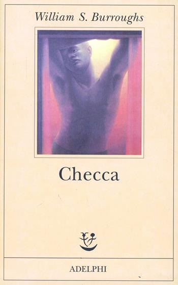 Checca - William Burroughs - Libro Adelphi 1998, Fabula | Libraccio.it