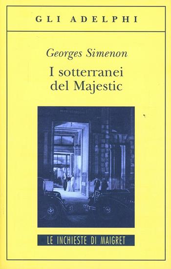 I sotterranei del Majestic - Georges Simenon - Libro Adelphi 1998, Gli Adelphi. Le inchieste di Maigret | Libraccio.it