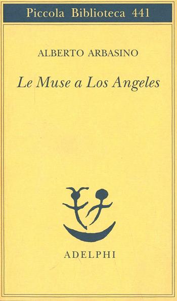 Le muse a Los Angeles - Alberto Arbasino - Libro Adelphi 2000, Piccola biblioteca Adelphi | Libraccio.it