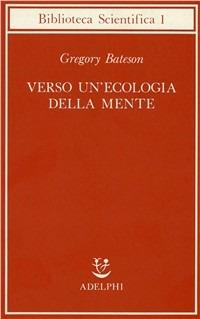 Verso un'ecologia della mente - Gregory Bateson - Libro Adelphi 2000, Biblioteca scientifica | Libraccio.it