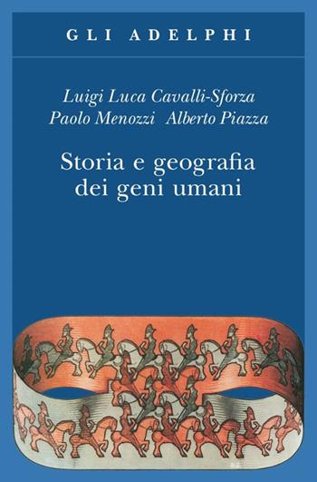 Storia e geografia dei geni umani - Luigi Luca Cavalli-Sforza, Paolo Menozzi, Alberto Piazza - Libro Adelphi 2000, Gli Adelphi | Libraccio.it