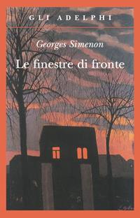 Le finestre di fronte - Georges Simenon - Libro Adelphi 2002, Gli Adelphi | Libraccio.it