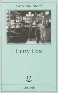 Letty Fox - Christina Stead - Libro Adelphi 2002, Fabula | Libraccio.it