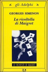 La rivoltella di Maigret - Georges Simenon - Libro Adelphi 2003, Gli Adelphi. Le inchieste di Maigret | Libraccio.it