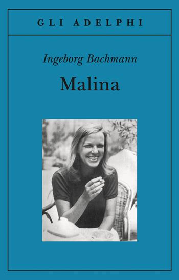 Malina - Ingeborg Bachmann - Libro Adelphi 2003, Gli Adelphi | Libraccio.it