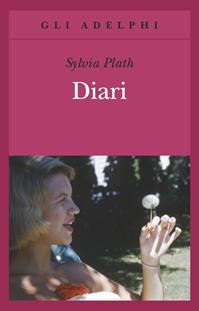 Diari - Sylvia Plath - Libro Adelphi 2004, Gli Adelphi | Libraccio.it
