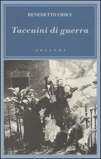 Taccuini di guerra. 1943-1945 - Benedetto Croce - Libro Adelphi 2004, L'oceano delle storie | Libraccio.it