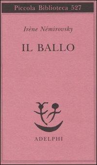 Il ballo - Irène Némirovsky - Libro Adelphi 2005, Piccola biblioteca Adelphi | Libraccio.it