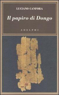 Il papiro di Dongo - Luciano Canfora - Libro Adelphi 2005, L'oceano delle storie | Libraccio.it