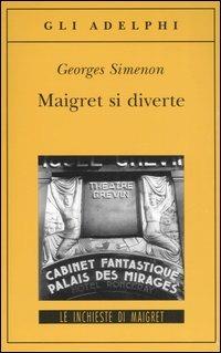 Maigret si diverte - Georges Simenon - Libro Adelphi 2006, Gli Adelphi. Le inchieste di Maigret | Libraccio.it