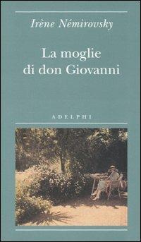 La moglie di don Giovanni - Irène Némirovsky - Libro Adelphi 2006, Biblioteca minima | Libraccio.it