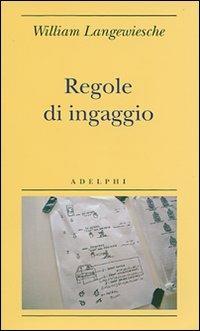 Regole di ingaggio - William Langewiesche - Libro Adelphi 2007, Biblioteca minima | Libraccio.it