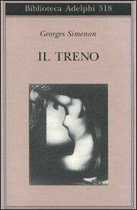 Il treno - Georges Simenon - Libro Adelphi 2008, Biblioteca Adelphi | Libraccio.it