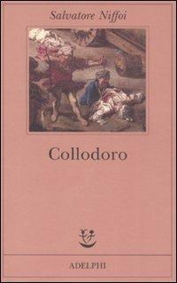 Collodoro - Salvatore Niffoi - Libro Adelphi 2008, Fabula | Libraccio.it