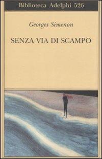 Senza via di scampo - Georges Simenon - Libro Adelphi 2008, Biblioteca Adelphi | Libraccio.it