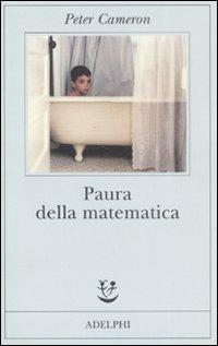Paura della matematica - Peter Cameron - Libro Adelphi 2008, Fabula | Libraccio.it