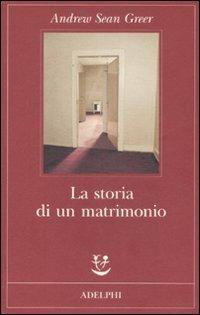 La storia di un matrimonio - Andrew Sean Greer - Libro Adelphi 2008, Fabula | Libraccio.it