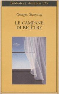 Le campane di Bicêtre - Georges Simenon - Libro Adelphi 2009, Biblioteca Adelphi | Libraccio.it