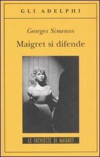 Maigret si difende - Georges Simenon - Libro Adelphi 2009, Gli Adelphi. Le inchieste di Maigret | Libraccio.it