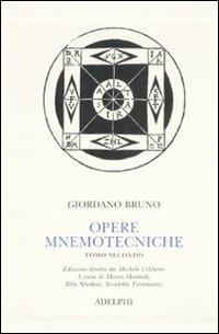 Opere mnemotecniche. Testo latino a fronte. Vol. 2 - Giordano Bruno - Libro Adelphi 2009, Classici | Libraccio.it