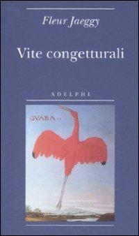 Vite congetturali - Fleur Jaeggy - Libro Adelphi 2009, Biblioteca minima | Libraccio.it