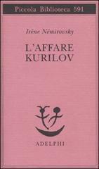 L' affare Kurilov - Irène Némirovsky - Libro Adelphi 2009, Piccola biblioteca Adelphi | Libraccio.it