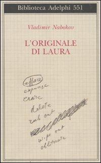 L' originale di Laura - Vladimir Nabokov - Libro Adelphi 2009, Biblioteca Adelphi | Libraccio.it