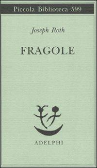 Fragole - Joseph Roth - Libro Adelphi 2010, Piccola biblioteca Adelphi | Libraccio.it