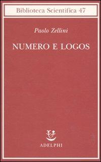 Numero e logos - Paolo Zellini - Libro Adelphi 2010, Biblioteca scientifica | Libraccio.it