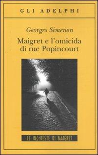 Maigret e l'omicida di rue Popincourt - Georges Simenon - Libro Adelphi 2011, Gli Adelphi. Le inchieste di Maigret | Libraccio.it