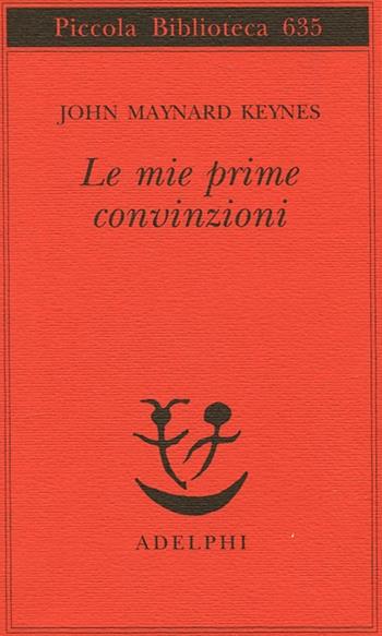 Le mie prime convinzioni - John Maynard Keynes - Libro Adelphi 2012, Piccola biblioteca Adelphi | Libraccio.it