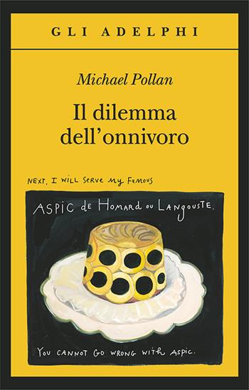 Il dilemma dell’onnivoro - Michael Pollan - Libro Adelphi 2013, Gli Adelphi | Libraccio.it