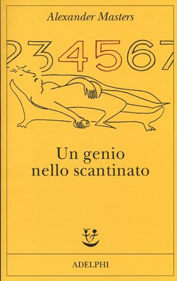 Un genio nello scantinato. Biografia di un uomo felice - Alexander Masters - Libro Adelphi 2013, Fabula | Libraccio.it