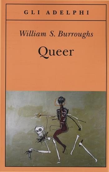 Queer - William Burroughs - Libro Adelphi 2013, Gli Adelphi | Libraccio.it