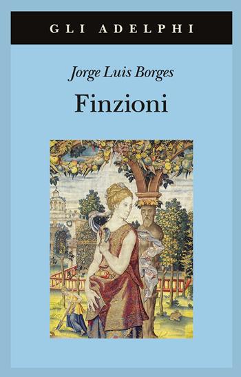 Finzioni - Jorge L. Borges - Libro Adelphi 2015, Gli Adelphi | Libraccio.it