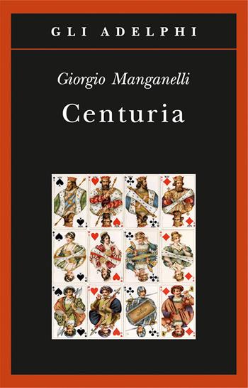Centuria. Cento piccoli romanzi fiume - Giorgio Manganelli - Libro Adelphi 2016, Gli Adelphi | Libraccio.it