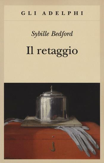 Il retaggio - Sybille Bedford - Libro Adelphi 2016, Gli Adelphi | Libraccio.it