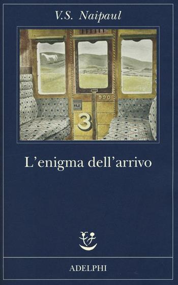 L' enigma dell'arrivo - Vidiadhar S. Naipaul - Libro Adelphi 2016, Fabula | Libraccio.it