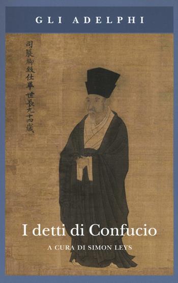 I detti di Confucio  - Libro Adelphi 2016, Gli Adelphi | Libraccio.it