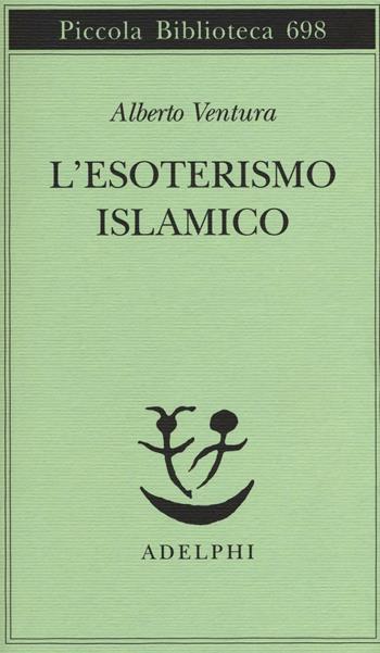 L'esoterismo islamico - Alberto Ventura - Libro Adelphi 2017, Piccola biblioteca Adelphi | Libraccio.it